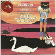Pyotr Ilyich Tchaikovsky , Saint Louis Symphony Orchestra , Leonard Slatkin - Swan Lake / The Nutcracker (Highlights)