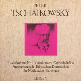 Pyotr Ilyich Tchaikovsky - Klavierkonzert Nr. 1 / Violinkonzert / Capriccio Italien a.o.