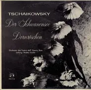 Pyotr Ilyich Tchaikovsky / Orchestra Del Teatro Dell'Opera Di Roma, Walter Goehr - Der Schwanensee - Dornröschen