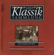 Tchaikovsky - Die Klassik Sammlung 57 - Leidenschaftliche Symphonik