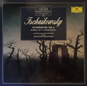 Pyotr Ilyich Tchaikovsky - Symphonie Nr. 6 H-Moll Op. 74 "Pathetique"
