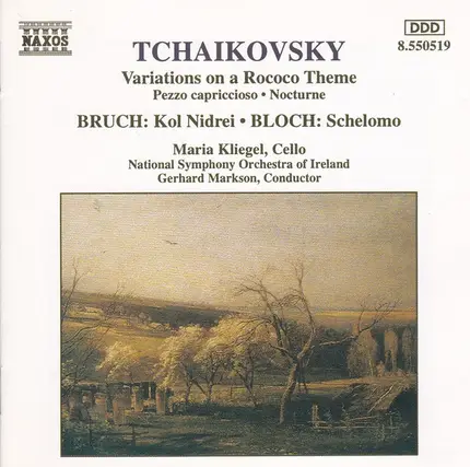 Pyotr Ilyich Tchaikovsky / Max Bruch / Ernest Bloch , Maria Kliegel , Irish National Symphony Orche - Variations On A Rococo Theme / Kol Nidrei / Schelomo