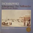 LP - Tchaikovsky / Bolschoi Theater Moskau - Schwanensee - Der Nußknacker