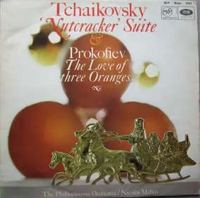 Pyotr Ilyich Tchaikovsky - Nutcracker Suite / The Love Of Three Oranges