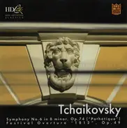 Tchaikovsky - Symphony No. 6 In B Minor, Op. 74 ("Pathétique") / Festival Overture "1812", Op. 49