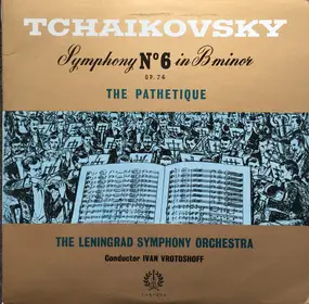 Pyotr Ilyich Tchaikovsky - Symphony No. 6 In B Minor, Op. 74 The Pathetique