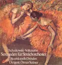 LP - Pyotr Ilyich Tchaikovsky / Robert Volkmann - Otmar Suitner , Staatskapelle Dresden - Serenaden Für Streichorchester
