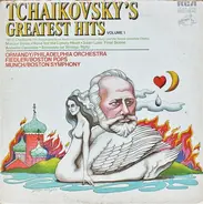 Pyotr Ilyich Tchaikovsky - Tchaikovsky's Greatest Hits Volume 1