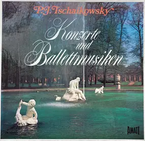 Tschaikowski - Konzerte und Ballettmusiken