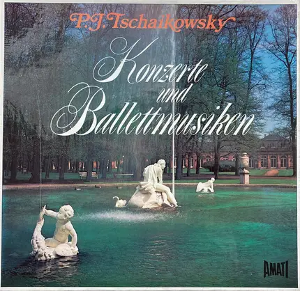 Tchaikovsky - Konzerte und Ballettmusiken
