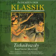 Tchaikovsky - Im Herzen der Klassik: Tschaikowsky - Ballettmusik: Auszüge aus Schwanensee, Dornröschen und Der Nu