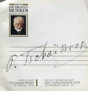 Tchaikovsky - Peter Iljitsch Tschaikowsky In 5 Folgen · Band I