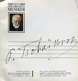 Tschaikowski - Peter Iljitsch Tschaikowsky In 5 Folgen · Band I