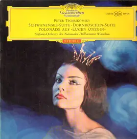 Pyotr Ilyich Tchaikovsky - Schwanensee-Suite - Dornröschen-Suite - Polonaise Aus »Eugen Onegin«