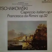 Tschaikowsky / Staatliches Sinfonie-Orchester der UdSSR - Capriccio Italien Op. 45 / Francesca Da Rimini Op. 32 (Swetlanow)