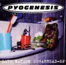 CD - Pyogenesis - Love Nation Sugarhead-EP
