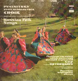 Pyatnitsky State Russion Folk Choir - Russian Folk Songs