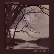 pygmy lush - Bitter River