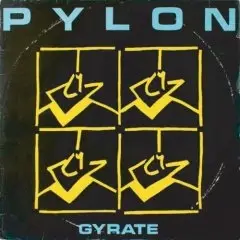 Pylon - Gyrate Plus