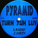 12'' - Pyramid - Turn Yuh Luv / Ride