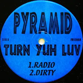 The Pyramid - Turn Yuh Luv / Ride