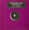 12inch Vinyl Single - Pyramide Club - Where Do We Go (The Games People Play)