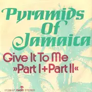 7inch Vinyl Single - Pyramids Of Jamaica - Give It To Me