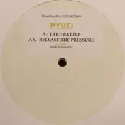 Pyro - Take Battle / Release The Pressure