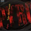 7inch Vinyl Single - Pyro - Take Don't Break