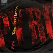 7inch Vinyl Single - Pyro - Take Don't Break