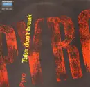 12'' - Pyro - Take Don't Break