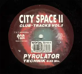 Pyrolator - City Space II (Club Tracks Vol. 1)