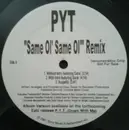 12'' - PYT - Same Ol' Same Ol' (Remix)