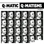 Q-Matic - Q-Matisms