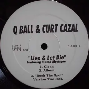 Q Ball & Curt Cazal - Rock The Spot / Live & Let Die