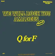 Q For F - We Will Rock You Amadeus (Thunder Mix)