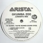 Qkumba Zoo - I'm Scared, You're Scared (Cloud Eyes) (Junior's Mix)