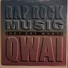 7inch Vinyl Single - Qwai - Rap Rock Music (Hey Say What)