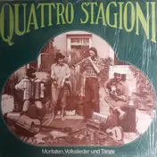 Quattro Stagioni - Moritäten, Volkslieder Und Tänze
