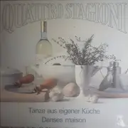 LP - Quattro Stagioni - Tänze Aus Eigener Küche