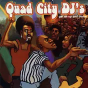 Quad City DJ's - Get on Up and Dance