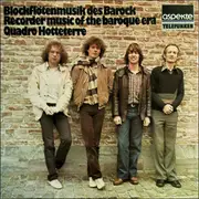 LP - Quadro Hotteterre - Blockflötenmusik Des Barock (Recorder Music Of The Baroque Era)