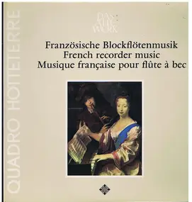 Quadro Hotteterre - Französische Blockflötenmusik