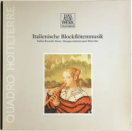 Quadro Hotteterre - Italienische Blockflötenmusik . Italian Recorder Music . Musique Italienne Pour Flûte À Bec