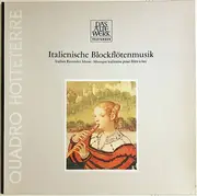 LP - Quadro Hotteterre - Italienische Blockflötenmusik . Italian Recorder Music . Musique Italienne Pour Flûte À Bec