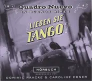 Quadro Nuevo , Dominic Raacke , Caroline Ebner , Verónica Munín-Glück - Lieben Sie Tango?