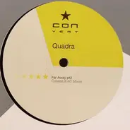 Quadra - Far Away Pt2