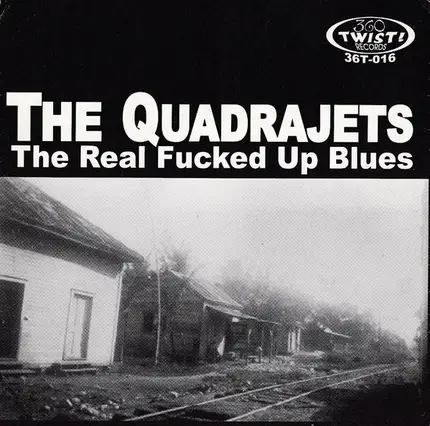 Quadrajets - The Real Fucked Up Blues