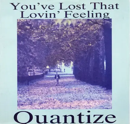 Quantize - You've Lost That Lovin' Feeling