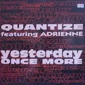 Quantize - Yesterday Once More